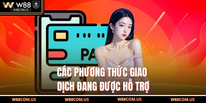 Các phương thức giao dịch được hỗ trợ hiện nay