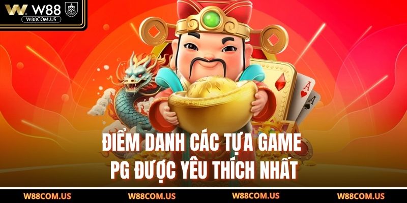 Điểm danh các tựa game PG được yêu thích nhất